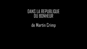 DANS LA RÉPUBLIQUE DU BONHEUR de Martin CRIMP mis en scène par Adélaïde Héliot